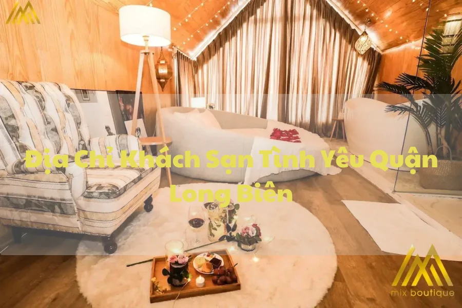 #Địa Chỉ Khách Sạn Tình Yêu Quận Long Biên Có Thiết Kế Nổi Bật 