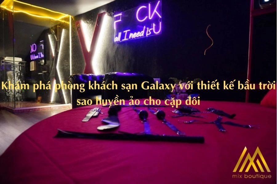 Khám phá phòng khách sạn Galaxy với thiết kế bầu trời sao huyền ảo cho cặp đôi