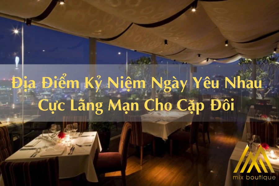 Bật Mí Địa Điểm Kỷ Niệm Ngày Cưới Dành Cho Cặp Vợ Chồng